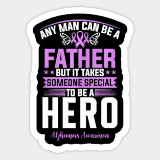 Any Man Can Be A Father But It Takes Someone Special Sticker